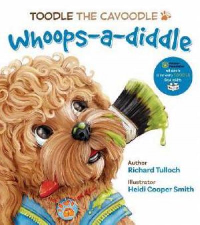 Toodle The Cavoodle: Whoops-A-Diddle by Richard Tulloch & Heidi Cooper Smith