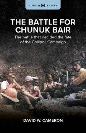 The Battle For Chunuk Bair by David W. Cameron