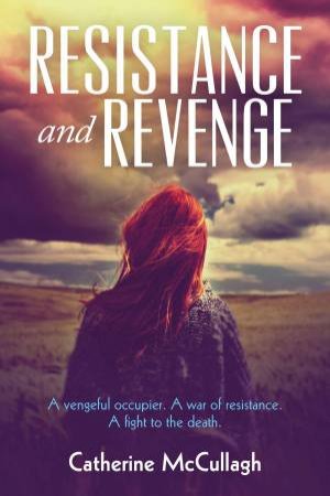 Resistance and Revenge by Catherine McCullagh