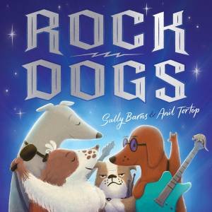 Rock Dogs by Sally Barns & Anil Tortop