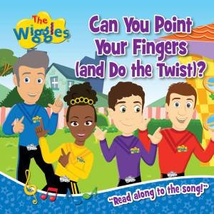 The Wiggles: Can You Point Your Fingers (And Do The Twist) by The Wiggles