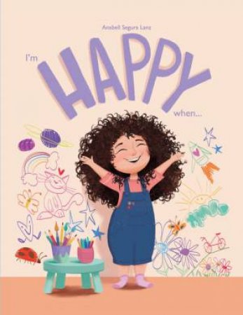 I'm Happy When? by Anabell Segura Lanz 