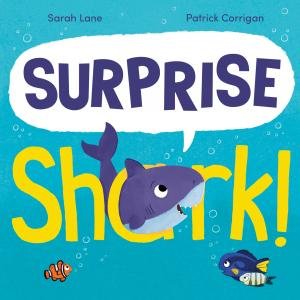 Surprise Shark by Sarah Lane & Patrick Corrigan