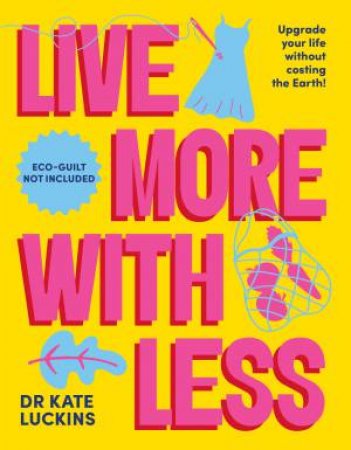Live More with Less by Kate Luckins