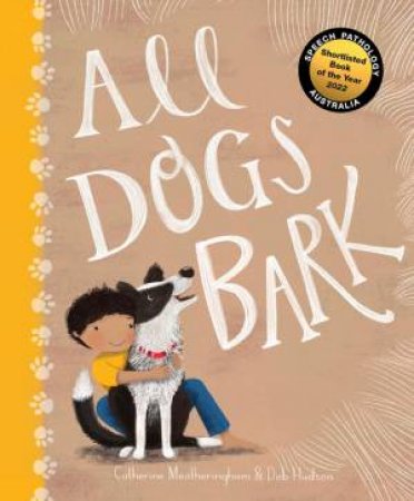 All Dogs Bark by Catherine Meatheringham & Deb Hudson