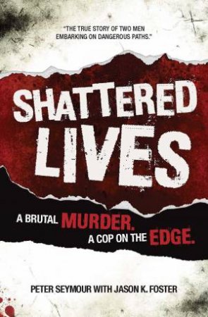 Shattered Lives by Jason K. Foster & Peter Seymour