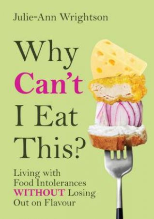 Why Can't I Eat This? by Julie-Ann Wrightson