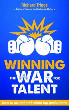 Winning the War for Talent by Richard Triggs