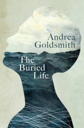 The Buried Life by Andrea Goldsmith