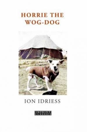 Horrie the Wog-Dog (New Edition) by Ion Idriess