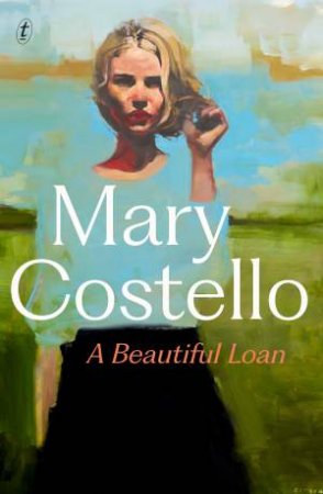 A Beautiful Loan by Mary Costello
