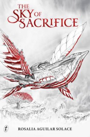 The Sky of Sacrifice by Rosalia Aguilar Solace