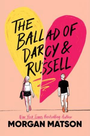 The Ballad of Darcy And Russell by Morgan Matson
