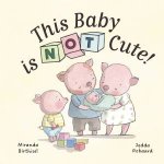 This Baby is NOT Cute