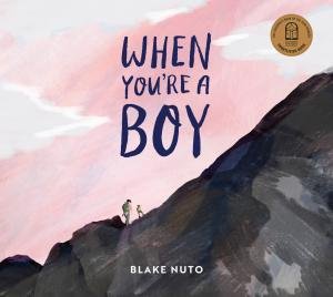 When You're A Boy by Blake Nuto