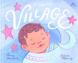 It Takes A Village by Penny Harrison & Sylvia Morris