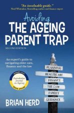Avoiding the Ageing Parent Trap Second Edition