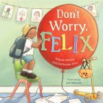 Dont Worry Felix