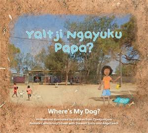 Yaltji Ngayuku Papa? | Where’s My Dog? by Various