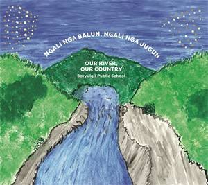 Ngali Nga Balun, Ngali Nga Jugun by Baryulgil Public School .