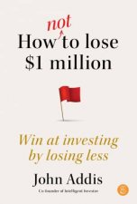 How Not to Lose 1 Million