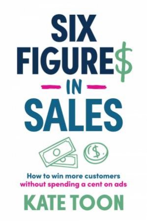 Six Figures in Sales by Kate Toon