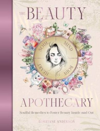 The Beauty Apothecary by Lorriane Anderson