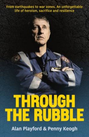 Through the Rubble by Alan Elayford & Penny Kaogh