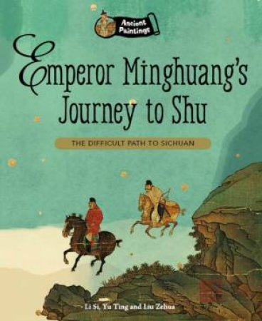 Emperor Minghuang's Journey to Shu by Li Si & Yu Ting & Liu Zehua & Li Zhaodao