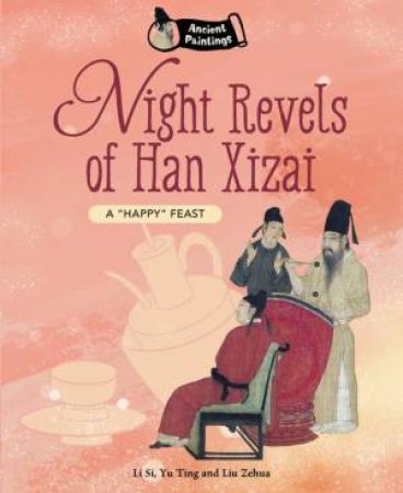 Night Revels of Han Xizai by Li Si & Yu Ting & Liu Zehua & Gu Hongzhong