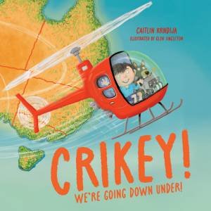 Crikey! We're Going Down Under by Caitlin Krndija & Glen Singleton