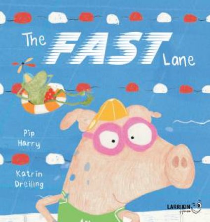 The Fast Lane by Pip Harry & Katrin Dreiling