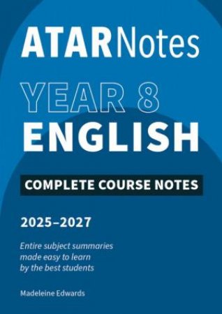 ATAR Notes Year 8 English Notes (2025-2027) by Madeleine Edwards