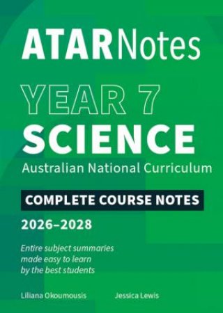 ATAR Notes Year 7 Science Notes (2026-2028) by Liliana Okoumousis & Jessica Lewis