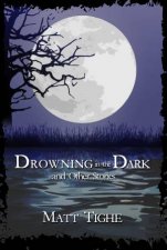 Drowning in the Dark and Other Stories