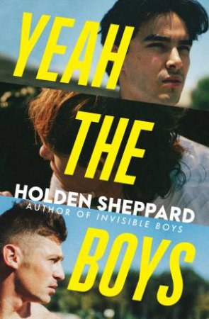 Yeah the Boys by Holden Sheppard