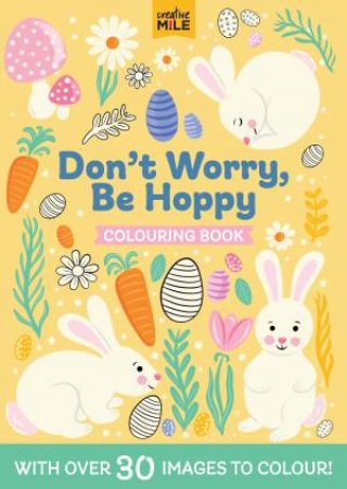 Don't Worry Be Hoppy Colouring Book by Creative Mile
