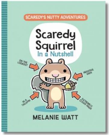 Scaredy Squirrel - Scaredy's Nutty Adventure by Melanie Watt