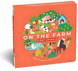 First Animals: On The Farm by Five Mile