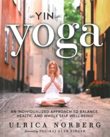 Yin Yoga by Ulrica Norberg