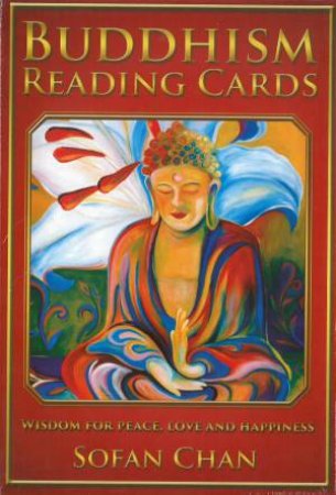 Buddhism Reading Cards: Wisdom For Peace, Love And Happiness by Sofan Chan