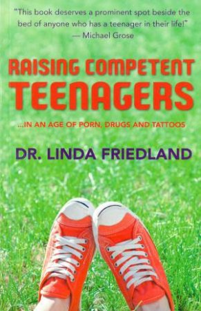 Raising Competent Teenagers by Dr Linda Friedland