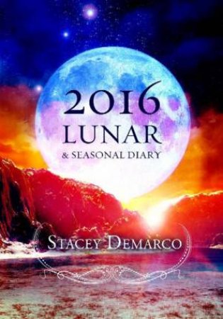 2016 Lunar and Seasonal Diary by Stacey Demarco