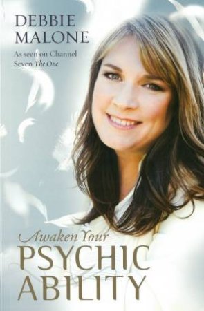 Awaken Your Psychic Ability by Debbie Malone