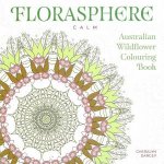 Florasphere Calm Australian Wildflower Colouring Book