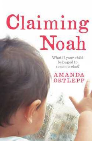 Claiming Noah by Amanda Ortlepp