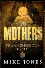 Transgressions Cycle The Mothers