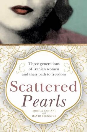 Scattered Pearls by Sohila Zanjani & David Brewster