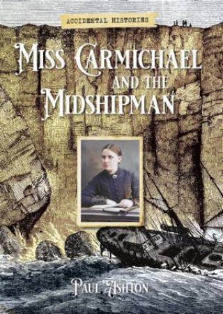 Miss Carmichael and the Midshipman by Paul Ashton
