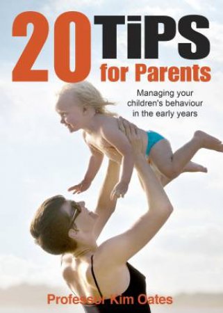 20 Tips for Parents by Professor Kim Oates